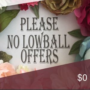 No low ball offers